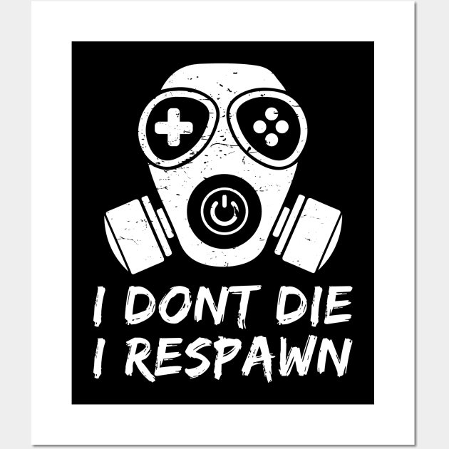 Gamers dont die we respawn Wall Art by alltheprints